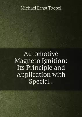 Automotive Magneto Ignition: Its Principle and Application with Special