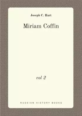 Miriam Coffin. vol 2