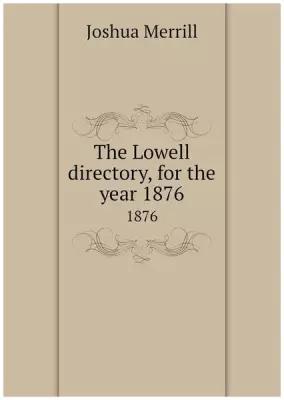 The Lowell directory, for the year 1876. 1876