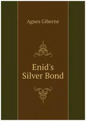 Enid's Silver Bond