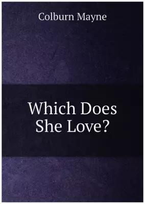 Which Does She Love?