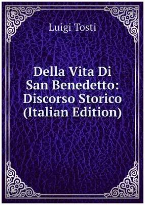 Della Vita Di San Benedetto: Discorso Storico (Italian Edition)