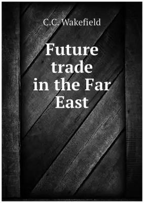 Future trade in the Far East