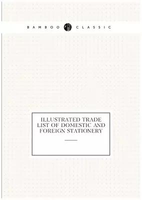 Illustrated trade list of domestic and foreign stationery