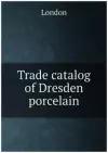 Trade catalog of Dresden porcelain