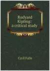 Rudyard Kipling: a critical study