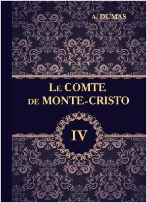 Le Comte de Monte-Cristo. Tom 4