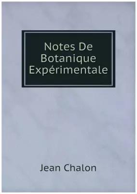 Notes De Botanique Expérimentale