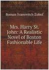 Mrs. Harry St. John: A Realistic Novel of Boston Fashionable Life