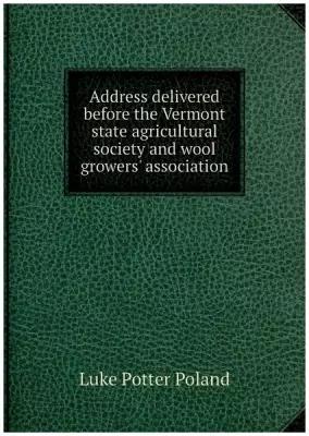 Address delivered before the Vermont state agricultural society and wool growers' association