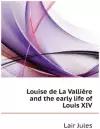 Louise de La Vallière and the early life of Louis XIV